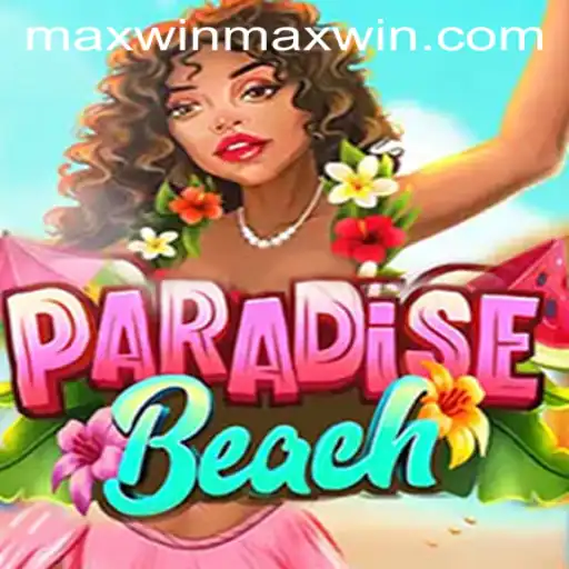 Discover the Thrills of ParadiseBeach: Unveiling the MaxWin Experience